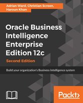 Oracle Business Intelligence Enterprise Edition 12c - ebook epub Adrian Ward, Haroun Khan, Christian Screen