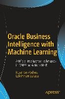 Oracle Business Intelligence with Machine Learning - Abellera Rosendo, Lakshman Bulusu