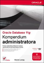 Oracle Database 11g. Kompendium administratora Loney Kevin