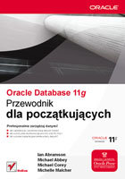 Oracle Database 11g. Przewodnik dla początkujących Abramson Ian, Corey Michael, Malcher Michelle, Abbey Michael