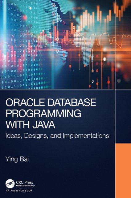 Oracle Database Programming With Java: Ideas, Designs, And ...