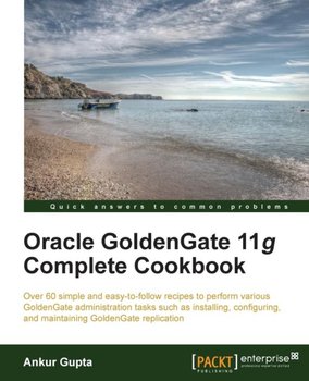 Oracle Goldengate 11g Complete Cookbook - ebook epub - Ankur Gupta