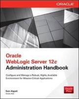 Oracle WebLogic Server 12c Administration Handbook - Alapati Sam R.