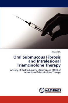 Oral Submucous Fibrosis and Intralesional Triamcinolone Therapy - N.T. Ameer