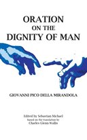 Oration on the Dignity of Man Pico Della Mirandola Giovanni