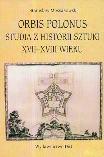 Orbis Polonus. Studia Z Historii Sztuki XVII-XVIII Wieku - Mossakowski ...