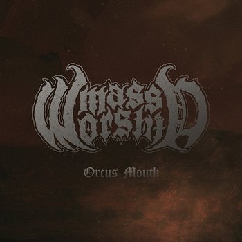 Orcus Mouth - Mass Worship