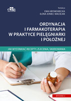Ordynacja i farmakoterapia w praktyce pielęgniarki i położnej Opracowanie zbiorowe