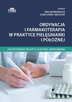 Ordynacja i farmakoterapia w praktyce pielęgniarki i położnej - Opracowanie zbiorowe
