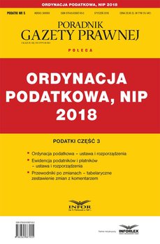 Ordynacja podatkowa, NIP 2018. Podatki. Część 3 - Opracowanie zbiorowe