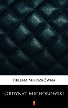 Ordynat Michorowski - Mniszkówna Helena
