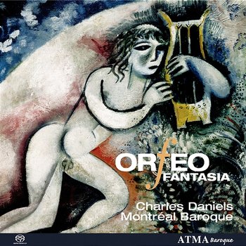 Orfeo Fantasia - Montréal Baroque, Charles Daniels, Skip Sempe, Sylvain Bergeron, Nigel North