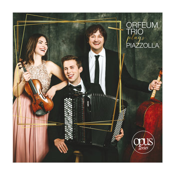 Orfeum Trio Plays Piazzolla - Orfeum Trio
