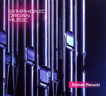 Organ Symphonic (Romantic Music) - Perucki Roman