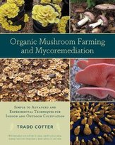 Organic Mushroom Farming and Mycoremediation Cotter Tradd