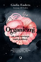 Organiczni. Jak ciało rozwiązuje nasze problemy - ebook EPUB