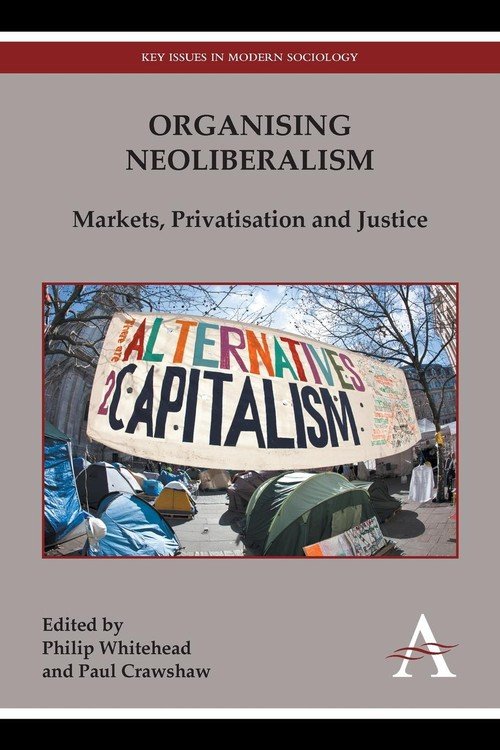 Organising Neoliberalism - Wimbledon Publishing | Książka W Empik