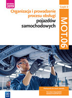 Organizacja i prowadzenie procesu obsługi pojazdów samochodowych. Kwalifikacja MOT.06. Podręcznik do nauki zawodu technik pojazdów samochodowych. Część 2