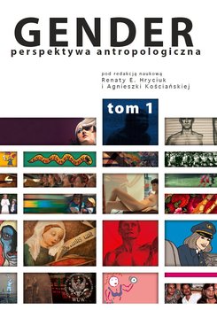 Organizacja społeczna. Gender. Tom 1 - Kościańska Agnieszka, Hryciuk Renata E.
