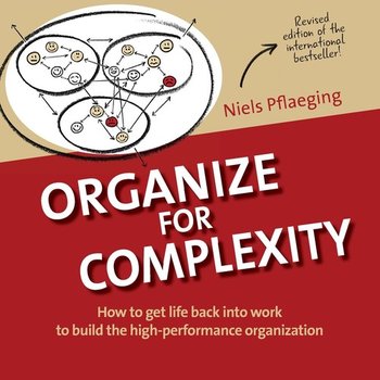 Organize for Complexity - Pflaeging Niels