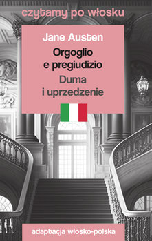 Orgoglio e pregiudizio. Duma i uprzedzenie. Czytamy w oryginale  - Austen Jane