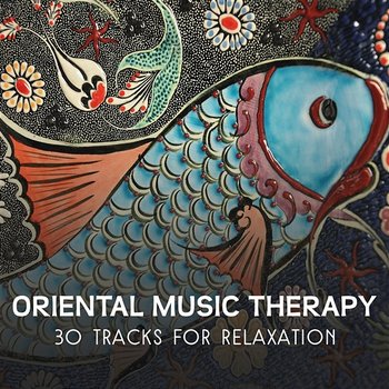 Oriental Music Therapy: 30 Tracks for Relaxation - Best Turkish Rhythms to Restorative Sleep, Blissful Time to Prayer, Tibetan Yoga Practice, Calm Mind, Harmony and Balance of Senses, Asian Atmosphere - Anti Stress Academy