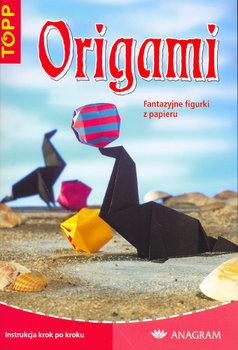 Origami. Fantazyjne figurki z papieru - Opracowanie zbiorowe
