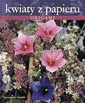 Origami. Kwiaty z papieru Smith Soonboke