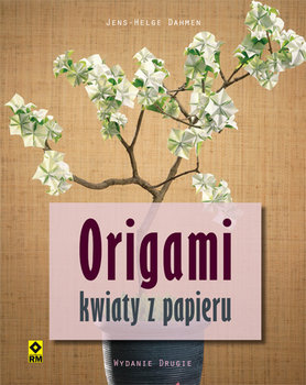 Origami kwiaty z papieru - Dahmen Jens-Helge