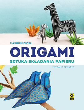 Origami. Sztuka składania papieru - Sakade Florence