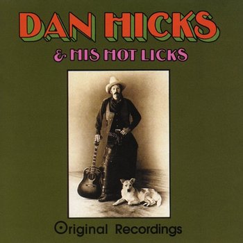 Original Recordings - Dan Hicks & His Hot Licks