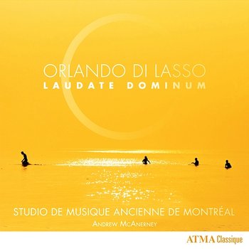 Orlando di Lasso: Laudate Dominum - Studio De Musique Ancienne De Montréal, Andrew McAnerney