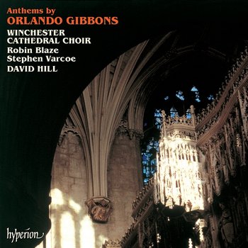 Orlando Gibbons: Anthems - Winchester Cathedral Choir, David Hill
