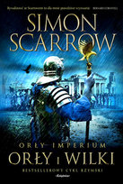 Orły i wilki. Orły imperium. Tom 4 Scarrow Simon