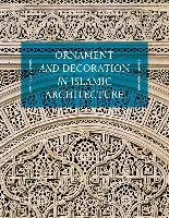 Ornament And Decoration In Islamic Architecture - Clevenot Dominique ...