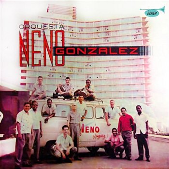 Orquesta Neno González (Remasterizado) - Orquesta Neno González