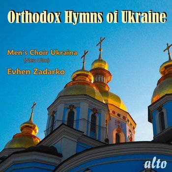 Orthodox Hymns of Ukraine - Man's Choir Ukraina