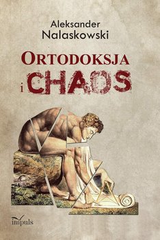 Ortodoksja i chaos - Nalaskowski Aleksander
