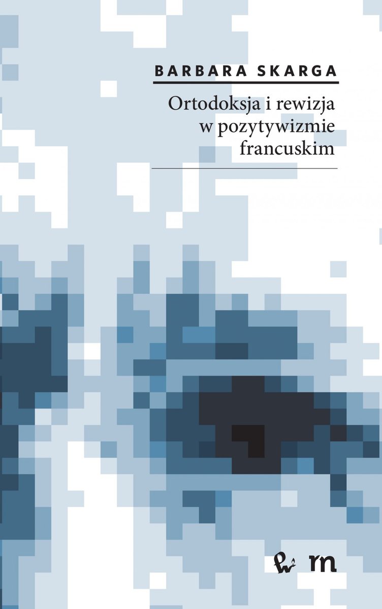 Ortodoksja i rewizja w pozytywizmie francuskim - ebook mobi