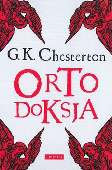 Ortodoksja - Chesterton Gilbert Keith