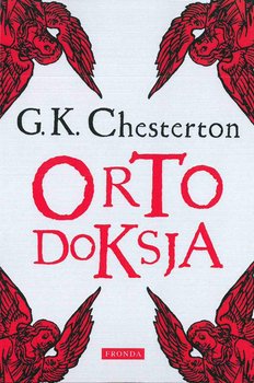 Ortodoksja - Chesterton Gilbert Keith