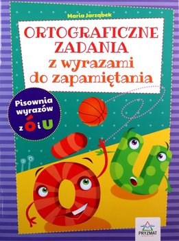 Ortograficzne zadania z wyrazami do zapamiętania - Jarząbek Maria