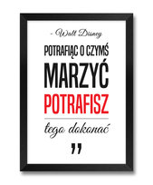 Oryginalny obraz na ścianę z pięknym cytatem o marzeniach cytat Walt Disney czerwony akcent czarna rama 23,5x32 cm