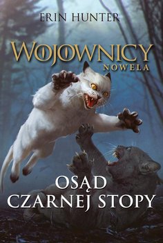 Osąd Czarnej Stopy. Wojownicy. Nowela - Hunter Erin