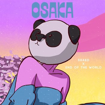 Osaka - SHAED, End Of The World