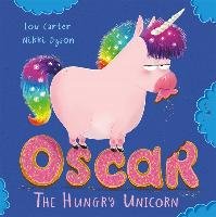 Oscar the Hungry Unicorn - Carter Lou
