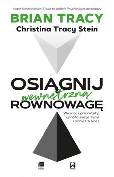 Osiągnij wewnętrzną równowagę - Tracy Brian, Tracy Stein Christina