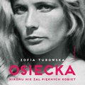 Osiecka. Nikomu nie żal pięknych kobiet - audiobook - Turowska Zofia