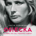 Osiecka. Nikomu nie żal pięknych kobiet - audiobook - Turowska Zofia