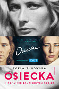 Osiecka. Nikomu nie żal pięknych kobiet - Turowska Zofia